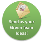 Send Us Your Green Team Ideas